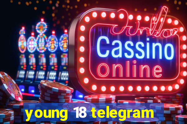 young 18 telegram